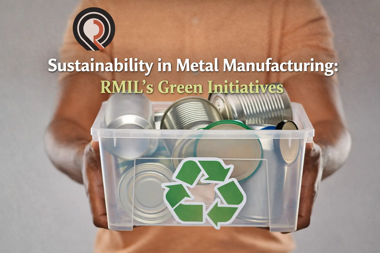 Sustainability in Metal Manufacturing